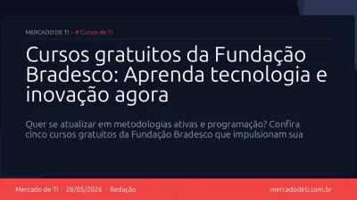 Cursos gratuitos da Fundação Bradesco: Aprenda tecnologia e inovação agora
