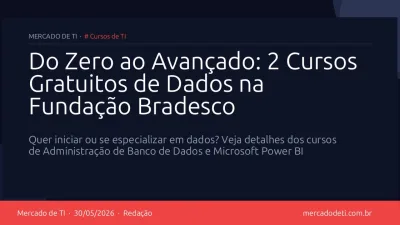 Do Zero ao Avançado: 2 Cursos Gratuitos de Dados na Fundação Bradesco