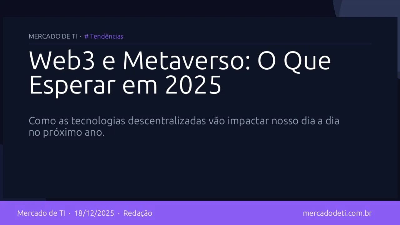 Web3 e Metaverso: O Que Esperar em 2025