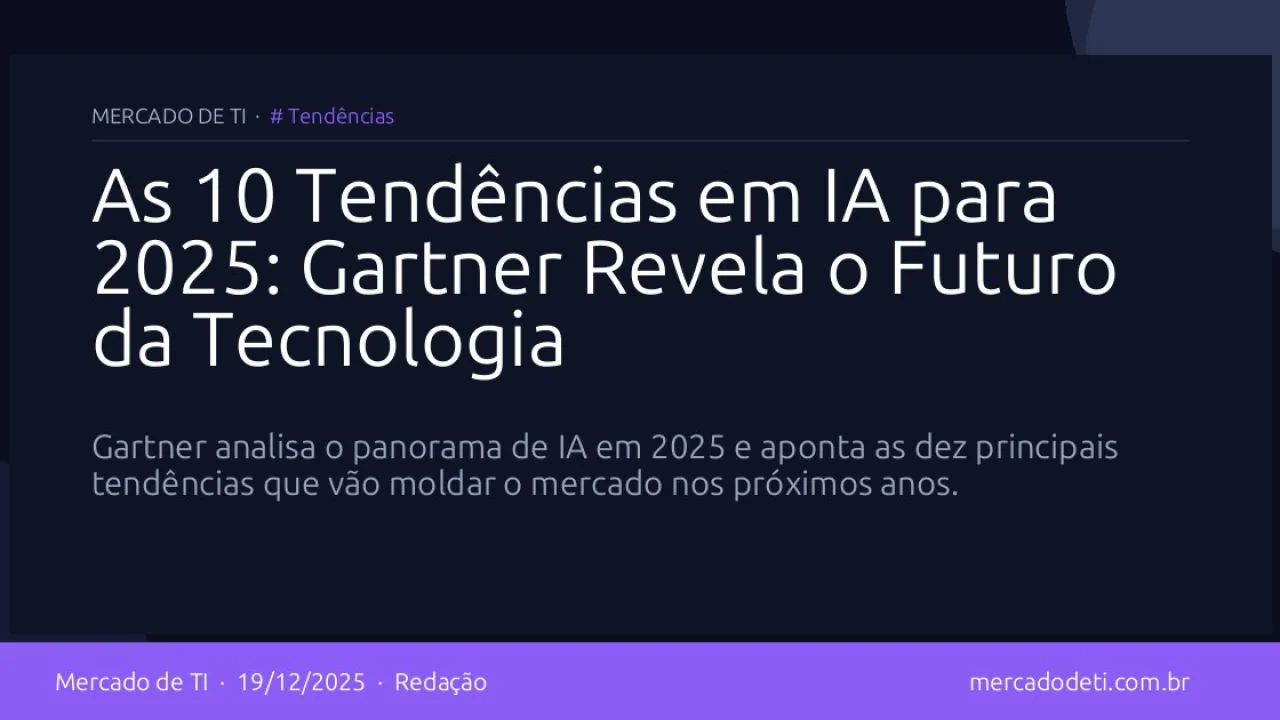 As 10 Tendências em IA para 2025: Gartner Revela o Futuro da Tecnologia