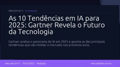 As 10 Tendências em IA para 2025: Gartner Revela o Futuro da Tecnologia