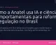 Como a Anatel usa IA e ciências comportamentais para reformar a regulação no Brasil