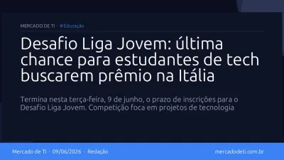 Desafio Liga Jovem: última chance para estudantes de tech buscarem prêmio na Itália