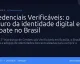 Credenciais Verificáveis: o futuro da identidade digital em debate no Brasil