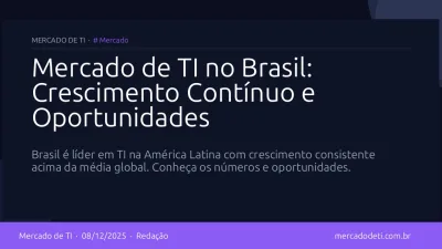 Mercado de TI no Brasil: Crescimento Contínuo e Oportunidades