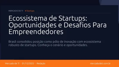 Ecossistema de Startups: Oportunidades e Desafios Para Empreendedores