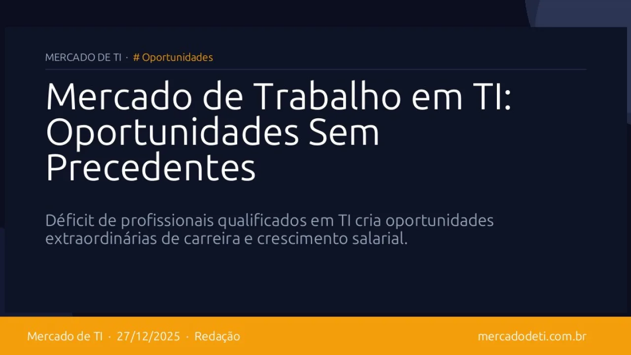 Mercado de Trabalho em TI: Oportunidades Sem Precedentes