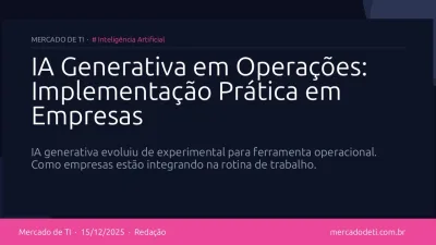 IA Generativa em Operações: Implementação Prática em Empresas