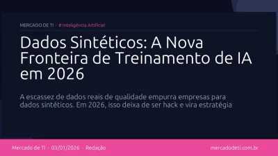Dados Sintéticos: A Nova Fronteira de Treinamento de IA em 2026