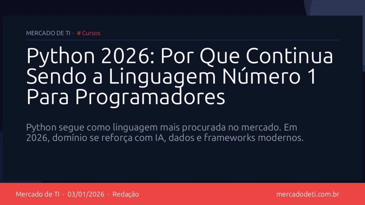 Python 2026: Por Que Continua Sendo a Linguagem Número 1 Para Programadores