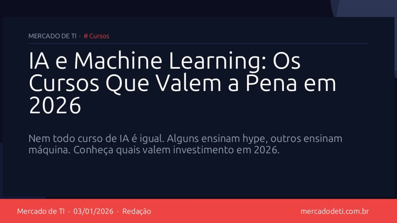 IA e Machine Learning: Os Cursos Que Valem a Pena em 2026