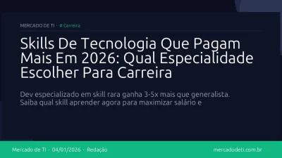 Skills De Tecnologia Que Pagam Mais Em 2026: Qual Especialidade Escolher Para Carreira