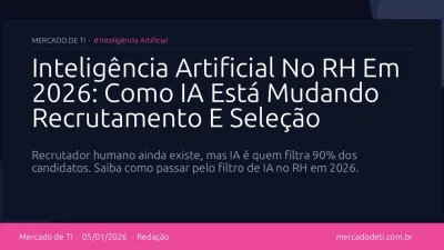 Inteligência Artificial No RH Em 2026: Como IA Está Mudando Recrutamento E Seleção