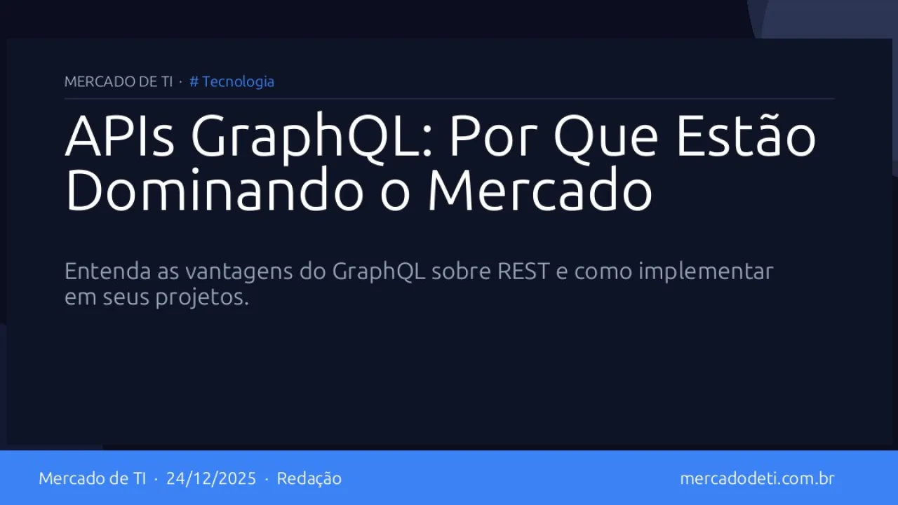 APIs GraphQL: Por Que Estão Dominando o Mercado