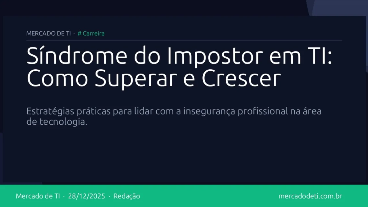 Síndrome do Impostor em TI: Como Superar e Crescer
