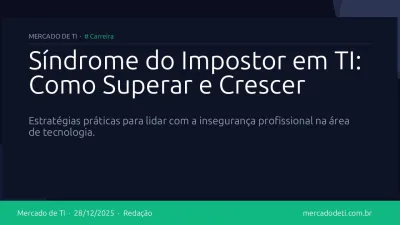 Síndrome do Impostor em TI: Como Superar e Crescer