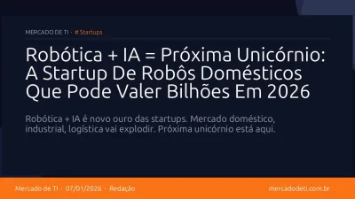 Robótica + IA = Próxima Unicórnio: A Startup De Robôs Domésticos Que Pode Valer Bilhões Em 2026