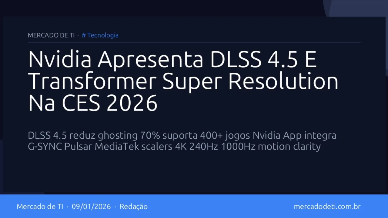 Nvidia Apresenta DLSS 4.5 E Transformer Super Resolution Na CES 2026