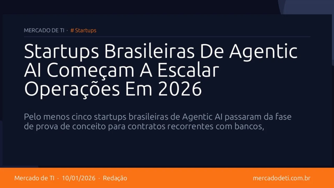 Startups Brasileiras De Agentic AI Começam A Escalar Operações Em 2026