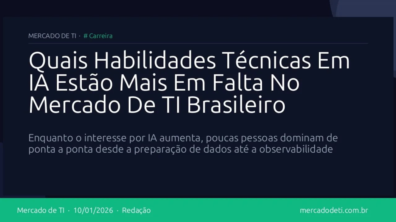 Quais Habilidades Técnicas Em IA Estão Mais Em Falta No Mercado De TI Brasileiro