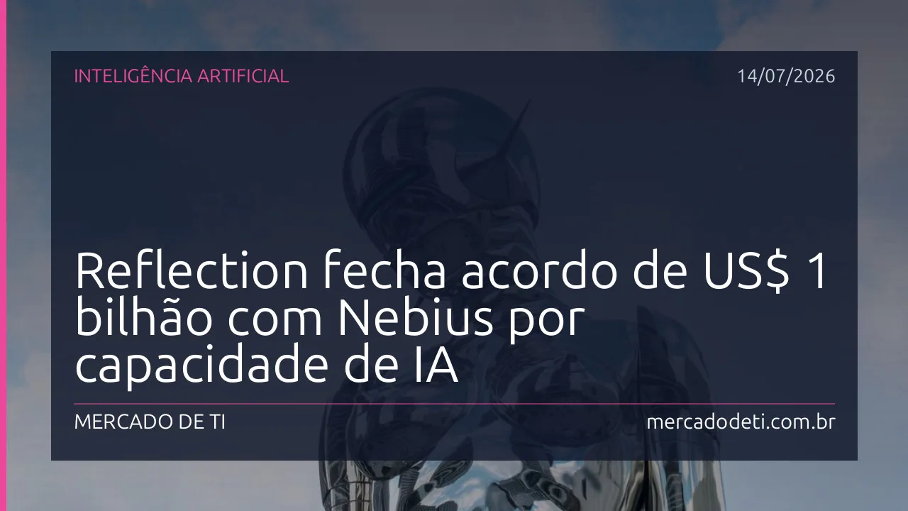 Acordo Reflection Nebius IA capacidade computacional