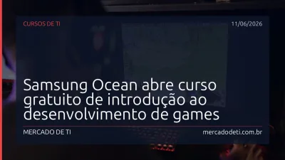 Samsung Ocean abre curso gratuito de introdução ao desenvolvimento de games