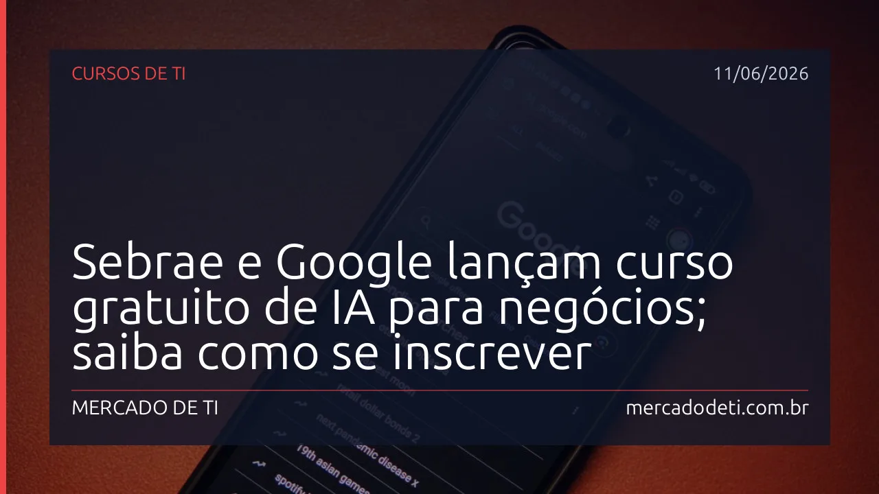 Sebrae e Google lançam curso gratuito de IA para negócios; saiba como se inscrever