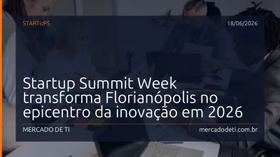 Startup Summit Week transforma Florianópolis no epicentro da inovação em 2026