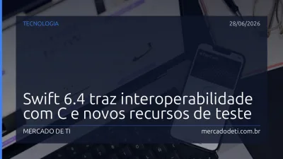Swift 6.4 traz interoperabilidade com C e novos recursos de teste